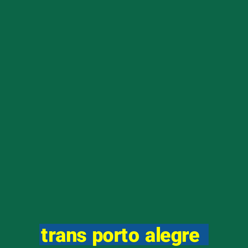 trans porto alegre